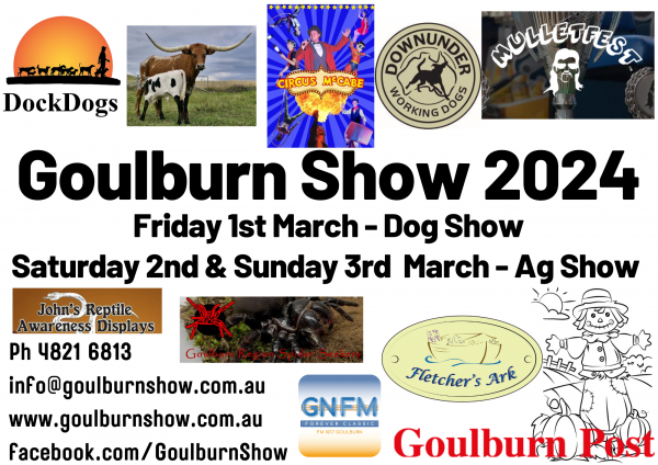 Goulburn Show 2023 Friday 3rd March Dog Show Saturday 4th Sunday 5th March Ag Show 4